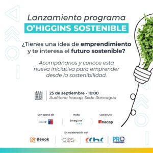 ¡Atento estudiantes emprendedores y Pymes! Con el apoyo de Corfo se abre convocatoria a O’Higgins Sostenible